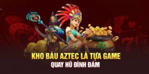 Nổ Hũ Kho Báu Aztec
